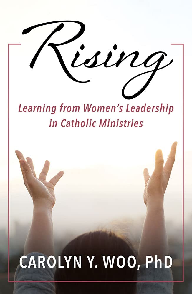 Rising – Learning from Women’s Leadership in Catholic Ministries