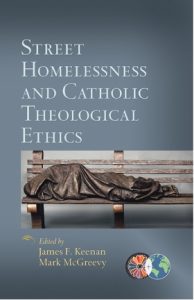 Book Cover: Street Homelessness and Catholic Theological Ethics